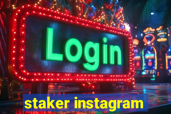 staker instagram